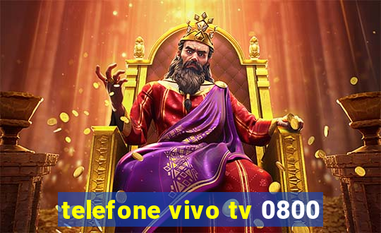 telefone vivo tv 0800